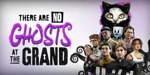 There Are No Ghosts at the Grand 游戏封面图 1