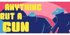 Anything But A Gun 游戏封面图 1